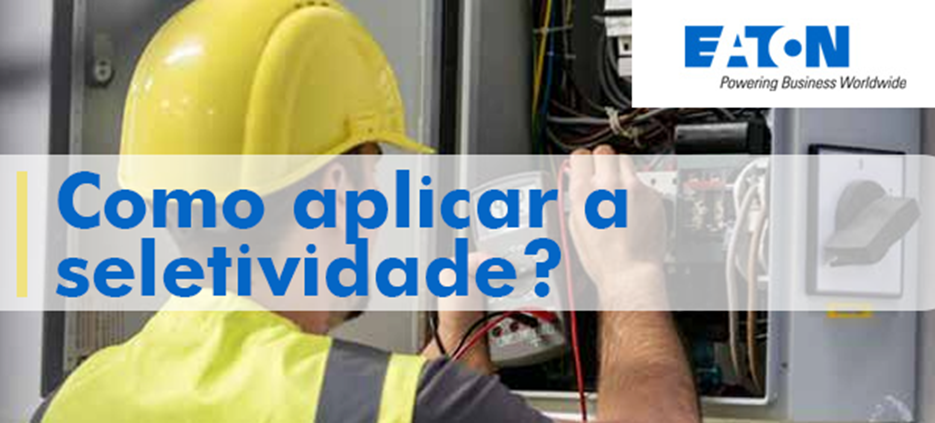A segurança é a primeira prioridade em qualquer instalação eléctrica - Eaton